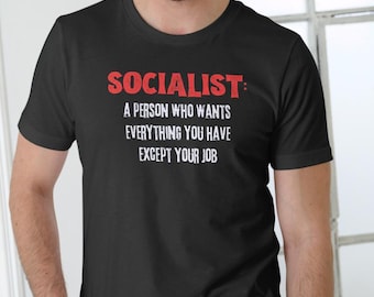 Socialist Definition T-shirt, Funny Political Quote Hoodie, Sarcastic Humor Graphic Tee, Anti Socialism Sweatshirt, Conservative Gift Idea