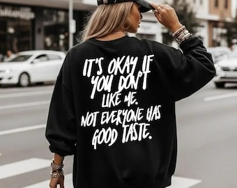Slogan T-Shirt, It's Okay If You Don't Like Me T-shirt, Positive Mantra Shirt, Funny Attitude Quote Graphic Hoodie, Funny Quote Sweatshirt