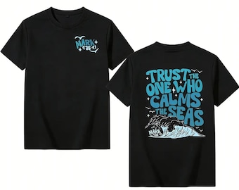 Trust The One Who Calms The Seas Christian Shirt, Bible Verse Hoodie, Faith Based Sweatshirt, Religious Gift Tee, Comfort Colors
