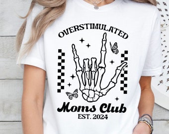 Funny Mom Shirt, Over Stimulated Moms Club Sweatshirt, Retro Shirt for Mom, Gift for Moms, Mothers Day Gift, Mom Birthday Gift, Gift For Her