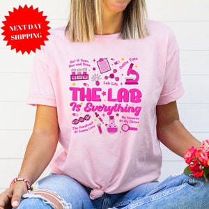 The Lab Is Everything Shirt, Lab Week 2024 Shirt, Lab Tech Shirt, Laboratory Technician Shirt, Medical Lab Science Shirt, Phlebotomy Life
