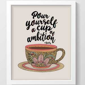 Pour yourself a cup of ambition ~ Dolly Parton /Kitchen / Kitchen Decor / Decoration / Illustration / Coffee Shop/  Coffee Shop Art
