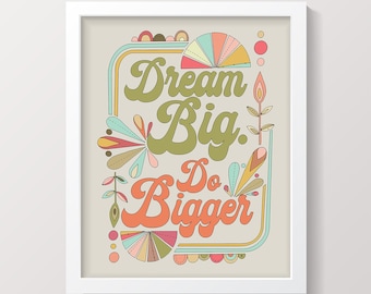 Dream Big, Do Bigger, Starke Frauen, inspirierender Druck, inspirierender Spruch, Stark, Brilliant, Wohnkultur