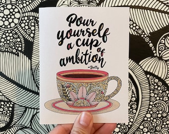 Pour yourself a cup of ambition ~ Dolly Parton- Greeting Card - Inspirational Card - Dolly Parton -