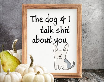 Funny Dog Quote Print: Sarcastic Wall Art (Digital Download)