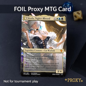 May include: A foil proxy MTG card featuring "Y'shtola, Night's Blessed," a Legendary Creature Cat Warlock. The card art depicts a female character with white hair and cat ears. The card includes the text "Not for tournament play" and "PROXY."
