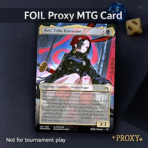 May include: A foil proxy MTG card featuring "Rev, Tithe Extractor." The card depicts a female character in a black outfit with a red hat, holding a sword. The card has a 3/3 power and toughness. Text at the bottom reads "Not for tournament play."