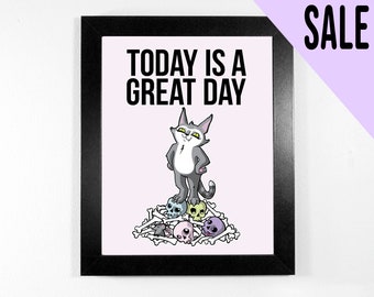 8 by 10 art print - Cat on pile of bones and skulls - Today is a Great Day - motivational poster print for evil cat people