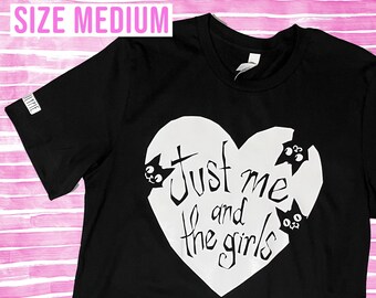 Just Me and the Girls Black Tshirt - SIZE M - girls night shirt, catmom shirt, cat lady, Bella + Canvas Super Soft Unisex jersey black tee