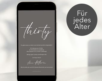 May include: A gray and white digital invitation for a 30th birthday party. The invitation includes the date, time, and location of the party. The text reads "thirty" in a script font and "For every age" in a sans-serif font.