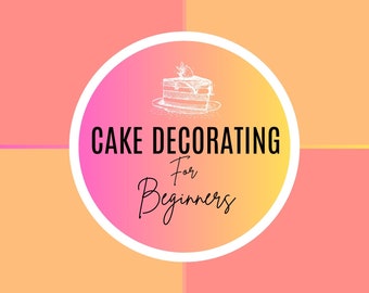 Cake Decorating for Beginners cake decorating for new bakers what you need to start cake decorating gifts for cake decorators cakes ebook