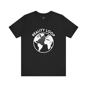 Realty Loop Globe T-Shirt | World Map Tee | Realtor Shirt | Conspiracy | Unisex Tshirt