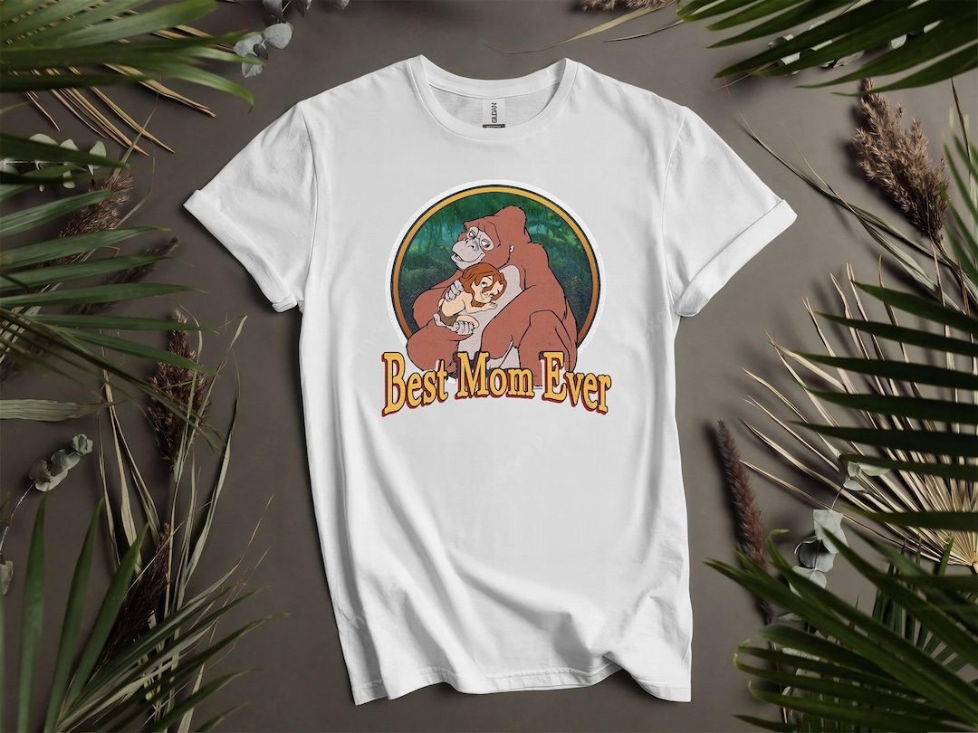 Disney Best Mom Ever Tarzan T Custom T-shirts, Hoodie for Men, Women, and  Kids Sizes S to 5XL Ladies' T-shirts Hoodie Available AD302