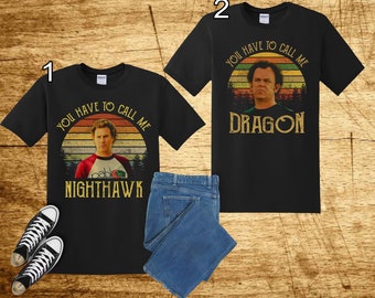 Step Brothers T-Shirt | Brennan Huff "You Have To Call Me NightHawk AND Dragon" Vintage Tee | Movie Quote Hoodie & Unisex Kids Shirt I228-9