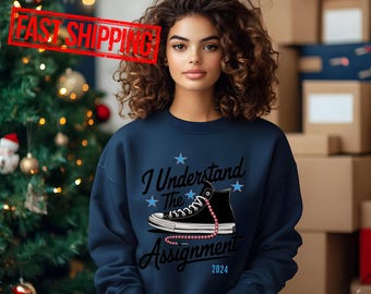Vote Blue Sweatshirt and Hoodie, I Understand the Assignment Sweatshirt, Political Election Hoodie