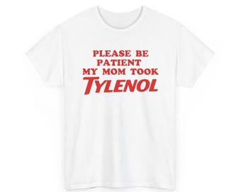 Autism Strength Funny Tylenol Sweatshirt, Please Be Patient My Mom Took Tylenol Hoodie, Epsteinaminophen Shirt, Advocacy Shirt Anti-Trum