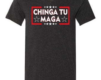 Chinga Tu MAGA T-shirt, Anti-Trump Graphic Sweatshirt, Patriotic Protest Hoodie