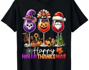 Happy Hallo Thanks Mas Shirt, Holiday Mashup Funny Hoodie, Christmas Thanksgiving Halloween Sweatshirt, Wine Lover Tee