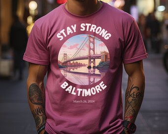 Stay Strong Baltimore - Resilience Bridge Graphic Tee - Francis Scott Key Bridge Tshirt - Tribute - Power Together - Patapsco River - Gift