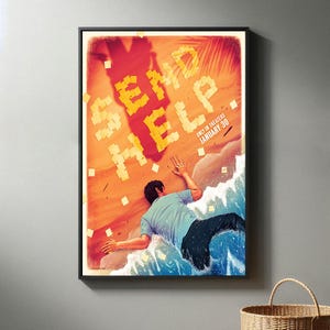 May include: A framed poster with a beach scene. The words "SEND HELP" are in yellow block letters. A person is lying on the sand, reaching towards the ocean. The poster has a vintage, distressed look, with the text "ONLY IN THEATERS JANUARY 30."