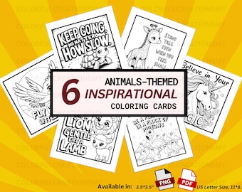 May include: Six black and white coloring cards featuring animals and inspirational quotes. The quotes include "Keep Going No Matter How Slow", "Stand Tall Even When You Feel Small", "Fly Little One", "Be a Lion, Gentle Like a Lamb", "Be a Flock of Pigeons", and "Believe in Your Magic".