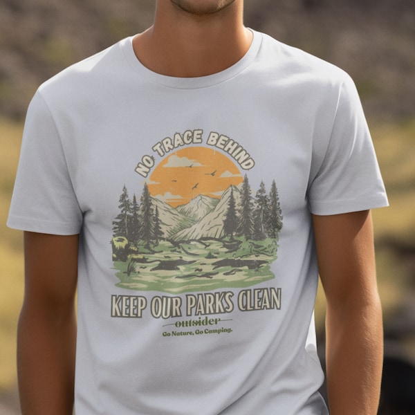Leave No Trace, Keep Our Parks Clean Unisex t-shirt, Nature Lover, Outdoor Adventure, Hiking Lover, Camping Lover, Backpacker Gift