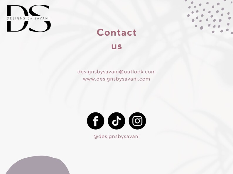 May include: Contact information for Designs by Savani, including email address designsbysavani@outlook.com, website www.designsbysavani.com, and social media handles @designsbysavani on Facebook, TikTok, and Instagram.