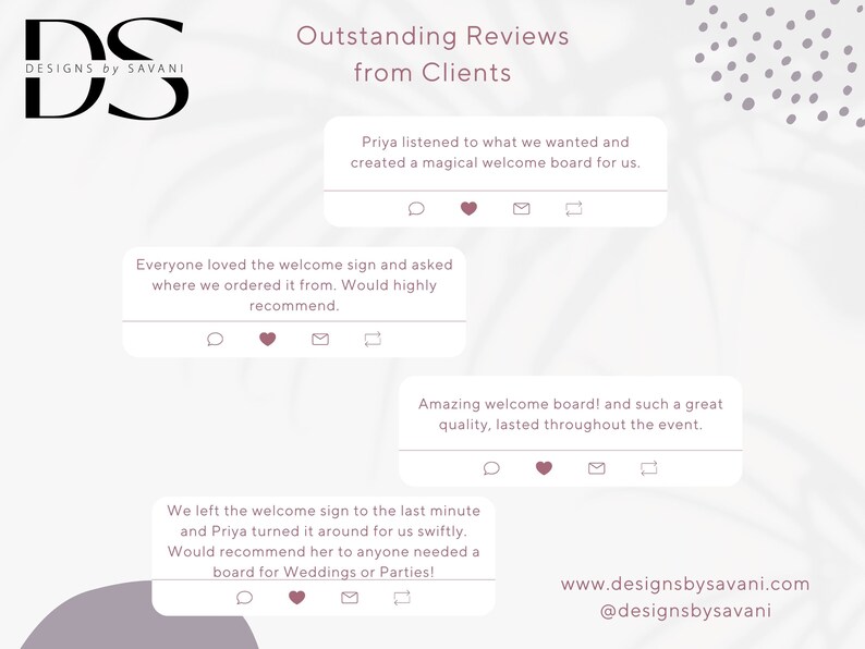 May include: A collage of customer reviews for a business called Designs by Savani. The reviews are positive and highlight the quality of the welcome signs created by the business. The reviews mention the business owner, Priya, and her ability to create custom welcome signs for weddings and parties.