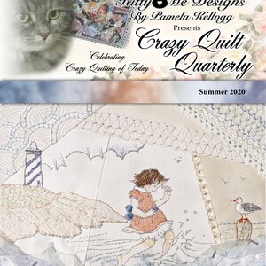 May include: A magazine cover for Crazy Quilt Quarterly, Summer 2020, featuring a colorful embroidered image of a girl on a beach with a lighthouse and a seagull. The cover text reads "Kitty Me Designs by Pamela Kellogg Presents Crazy Quilt Quarterly Celebrating Crazy Quilting of Today".