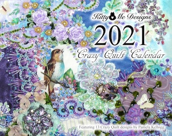 2021 Crazy Quilt Calendar by Pamela Kellogg
