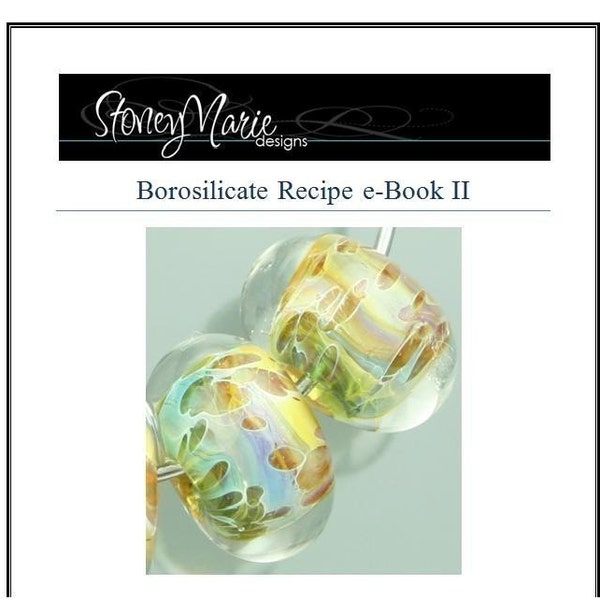 StoneyMarie Boro Borosilicate Glass Lampwork Bead Recipe e-Book 2 Tutoriel