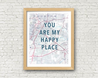 Houston You are My Happy Place Print, 11x14 Travel Print Wall Art, Texas Gifts for Home