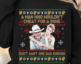 A Man Who Wouldn’t Cheat For A Buck Shirt, Western Holiday Sweatshirt, 80s Movie Shirt, Cowboy Movie Ugly Hoodie, Cowboy Humor Shirt
