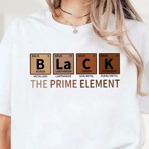 Comfort Colors Black The Prime Element Shirt, Periodic Table Black History Month Tee, Stem Science Nerd Graphic Tee, Black Pride BHM Outfit