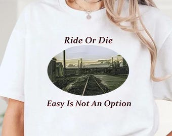 Ride Or Die Easy Is Not An Option Shirt, Gift For Ride Lover, Ride or Die Chick Shirt, Offroad Riding Tee, Biker Club Shirt, Sarcastic Shirt