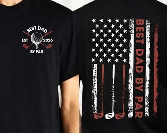 Best Dad By Par 2026 T-Shirt, Patriotic Golfer Tee, Fathers Day Gift