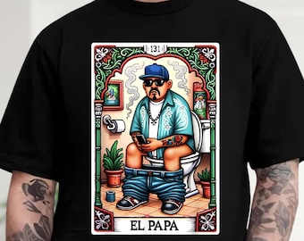El Papa T-Shirt, Funny Loteria Card Dad Humor Tee