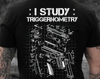 I Study Triggernometry Shirt, Funny Gun M4 Carbin Shirt, Retro Army Shirt, Tactical Firearm Gun Rights Shirt, Military Shirt, Funny Gun Tee