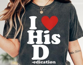I Love Her P Love His D Shirt, Funny Couple Matching T-Shirt, Valentine Shirt, Valentines Day Gifts, Anniversary Matching Couples Shirt