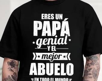 Eres Un Papá genial Y El mejor Abuelo En Todo El Mundo T-Shirt, Spanish Humor Tee