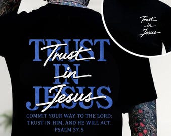 Trust in Jesus T-Shirt, Christian Faith Bible Verse Tee