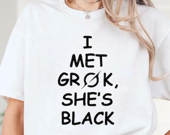 I Met God She's Black, I Met God She's Black Shirt, I Met God She's Black T-Shirt, I Met God She's Black Tee, Funny T-Shirt, Sarcastic Shirt