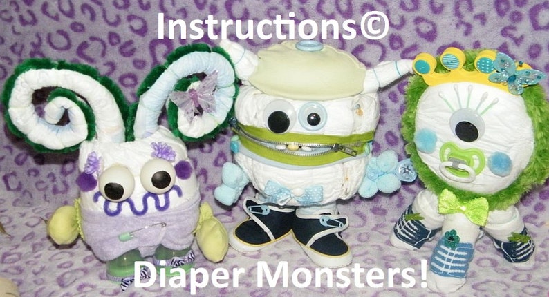 May include: Three diaper monster baby shower gifts. One is green and yellow, one is blue and white, and one is purple and green. The monsters are made of diapers, fabric, and other baby items. The text "Diaper Monsters!" is at the bottom of the image.