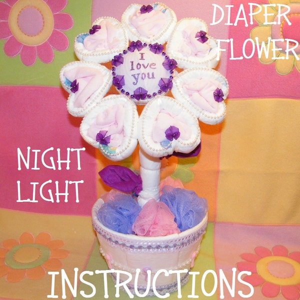 How to make Diaper Flower Night Light. Diaper Cake keepsake for baby shower. GR8 Centerpiece. Instructions only