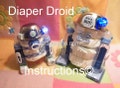 INSTRUCTIONS Diaper Droids R2D2 Star Wars inspired- Baby Diaper Cake Shower Centerpiece Gift Keepsake