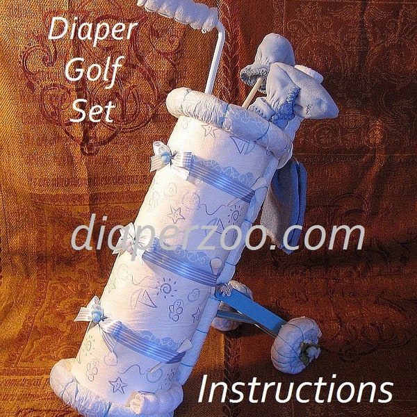 Instructions to make this adorable BABYS 1st GOLF SET Diaper Cake Centerpiece baby boy or girl gift present unique. Directions - Pattern.