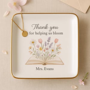 Personalized Teacher Jewelry Tray, Thank You for Helping Us Bloom, Floral Trinket Dish, End of Year Gift for Teachers, Gift for Mentors