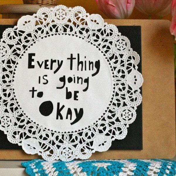Hand-cut  inspiring papercut- 'Everything is going to be okay'