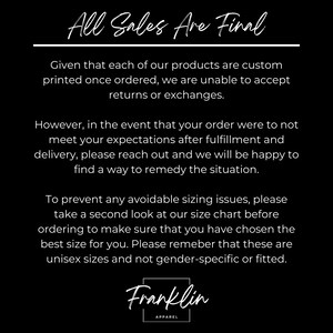 May include: Black background with white text stating "All Sales Are Final." Additional text explains the return policy and sizing recommendations. The Franklin Apparel logo is at the bottom.