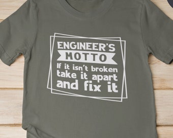 Engineer Motto T-Shirt: Funny Engineering Gift